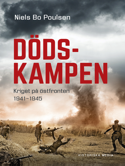 Titeldetaljer för Dödskampen. Kriget på östfronten 1941-1945 av Niels Bo Poulsen - Tillgänglig